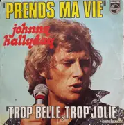 7inch Vinyl Single - Johnny Hallyday - Prends Ma Vie