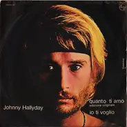 Johnny Hallyday - Quanto Ti Amo / Io Ti Voglio