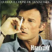 Johnny Hallyday - Quelque Chose De Tennessee