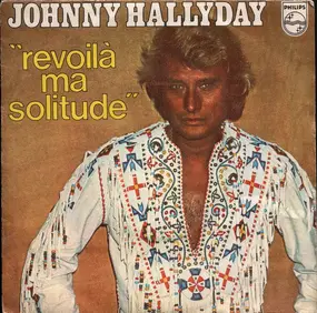 Johnny Hallyday - Revoilà Ma Solitude