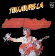 7inch Vinyl Single - Johnny Hallyday - Toujours Là