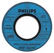 7inch Vinyl Single - Johnny Hallyday - Comme Si Je Devais Mourir Demain - Mono