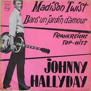 7inch Vinyl Single - Johnny Hallyday - Madison Twist / Dans Un Jardin D'Amour