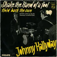 Johnny Hallyday - Shake The Hand Of A Fool