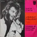 7inch Vinyl Single - Johnny Hallyday - Que Je T'aime / Voyage Au Pays Des Vivants