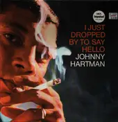 Johnny Hartman - I Just Dropped by To Say Hello