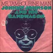 Johnny Johnson and his bandwagon - Mr. Tambourine Man / Soul Sahara