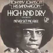 7inch Vinyl Single - Johnny Johnson And The Bandwagon - High And Dry (En Seco)