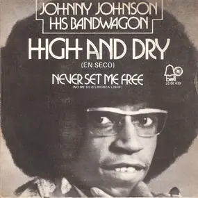 Johnny Johnson & The Bandwagon - High And Dry (En Seco)