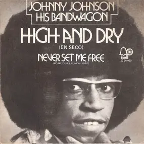 Johnny Johnson & The Bandwagon - High And Dry (En Seco)