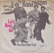 7inch Vinyl Single - Johnny Johnson And The Bandwagon - Let's Hang On
