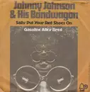 7inch Vinyl Single - Johnny Johnson And The Bandwagon - Sally Put Your Red Shoes On