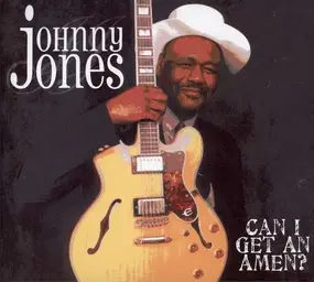 Johnny Jones - Can I Get an Amen