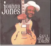 CD - Johnny Jones - Can I Get An Amen ?