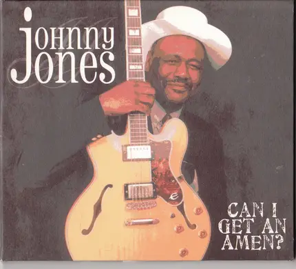 Johnny Jones - Can I Get An Amen ?