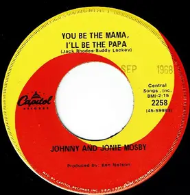 Johnny & Jonie Mosby - You Be The Mama I'll Be The Papa/Come In The Back Door
