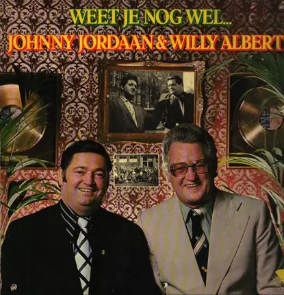 Johnny Jordaan & Willy Alberti - Weet Je Nog Wel...
