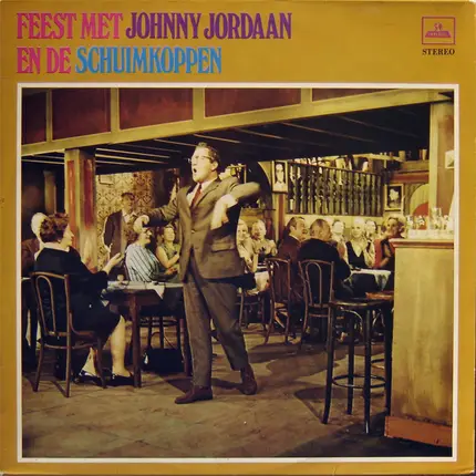 Johnny Jordaan Met De Schuimkoppen - Feest Met Johnny Jordaan En De Schuimkoppen