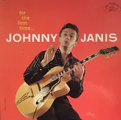 Johnny Janis - For The First Time...