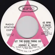 Johnny K. Wiley - Let The Good Thing Go