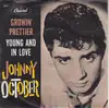 7inch Vinyl Single - Johnny October - Growin' Prettier / Young And In Love - Original US. Picture Sleeve