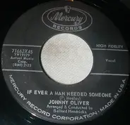 Johnny Oliver - If Ever A Man Needed Someone / What Went Wrong