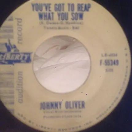 Johnny Oliver - You've Got To Reap What You Sow