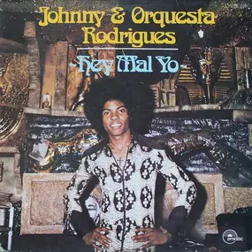 Johnny & Orquesta Rodrigues - Hey Mal Yo