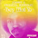 7inch Vinyl Single - Johnny & Orquesta Rodrigues - Hey Mal Yo!