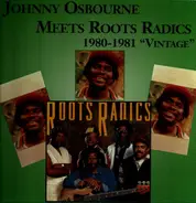 Johnny Osbourne Meets The Roots Radics - 1980 - 1981 "Vintage"