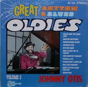 Johnny Otis - Great Rhythm & Blues Oldies Volume 3 - Johnny Otis