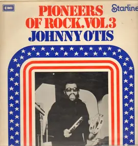 Johnny Otis - Pioneers of Rock Vol. 3