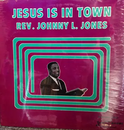 Johnny L. Jones - Jesus Is in Town