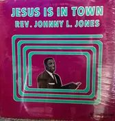 Johnny L. Jones - Jesus Is in Town