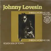 Johnny Lovesin - (I Need A) Working Girl / Rough Side Of Town