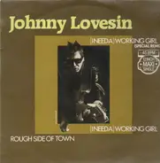 Johnny Lovesin - (I Need A) Working Girl / Rough Side Of Town