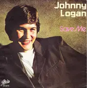 7inch Vinyl Single - Johnny Logan - Save Me