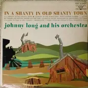 LP - Johnny Long And His Orchestra - In A Shanty In Old Shanty Town