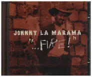 Johnny La Marama - ...Fire!