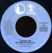 Johnny Lee - Be There For Me Baby /  Finally Fallin'