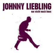 CD - Johnny Liebling - Nur Nicht Nach Haus