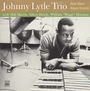 Johnny Lytle Trio - Blue Vibes Happy Ground