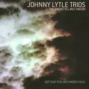 Johnny Lytle Trio - Got That Feeling / Moon Child