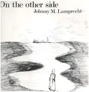 LP - Johnny M. Lamprecht - On The Other Side - rare folk rock private