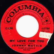7inch Vinyl Single - Johnny Mathis - My Love For You / Oh That Feeling