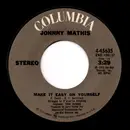 7inch Vinyl Single - Johnny Mathis - Make It Easy On Yourself