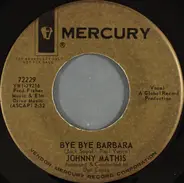 Johnny Mathis - Bye Bye Barbara / A Great Night For Crying