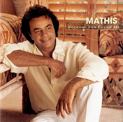 Johnny Mathis - Because You Loved Me: The Songs Of Diane Warren