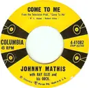 7inch Vinyl Single - Johnny Mathis - Come To Me / When I Am With You