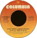 7inch Vinyl Single - Johnny Mathis & Deniece Williams - You're All I Need To Get By / You're A Special Part Of My Life